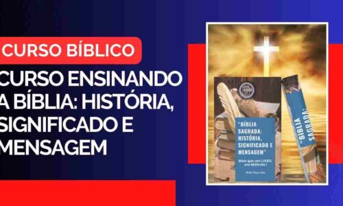Curso Ensinando a Bíblia: História, Significado e Mensagem