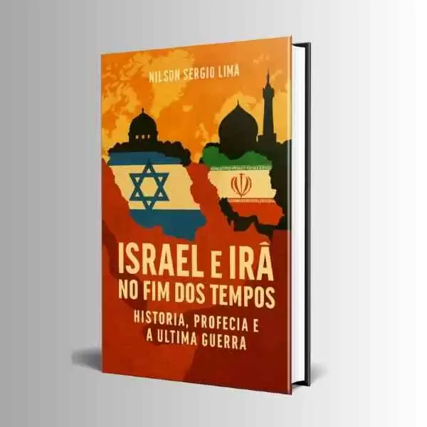 Israel e Irã no Fim dos Tempos: História, Profecia e a Última Guerra 2 israel e ira no fim dos tempos